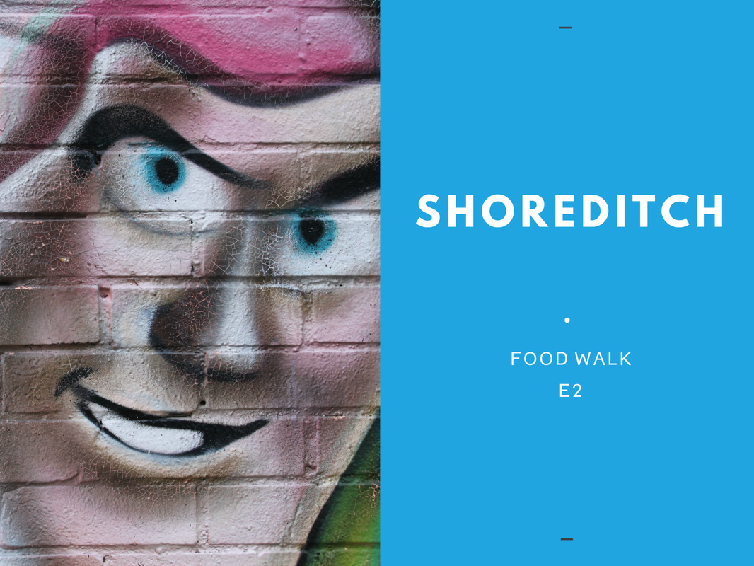 LONDON FOOD WALK SHOREDITCH